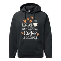 Leaves Are Falling Coffee Is Calling Performance Fleece Hoodie