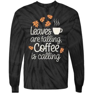 Leaves Are Falling Coffee Is Calling Tie-Dye Long Sleeve Shirt