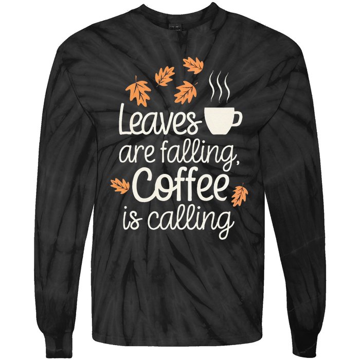 Leaves Are Falling Coffee Is Calling Tie-Dye Long Sleeve Shirt