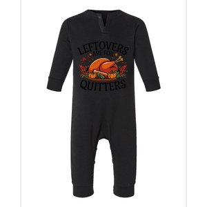 Leftovers Are For Quitters Holiday Thanksgiving Meal Funny Infant Fleece One Piece