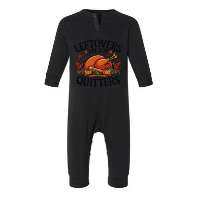 Leftovers Are For Quitters Holiday Thanksgiving Meal Funny Infant Fleece One Piece