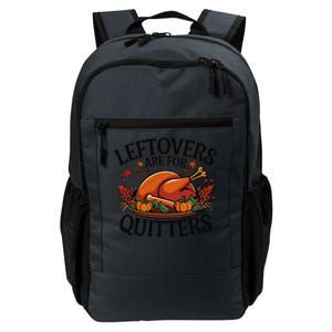 Leftovers Are For Quitters Holiday Thanksgiving Meal Funny Daily Commute Backpack