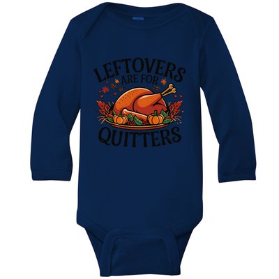 Leftovers Are For Quitters Holiday Thanksgiving Meal Funny Baby Long Sleeve Bodysuit