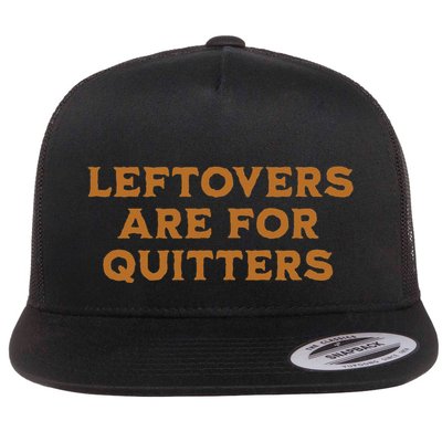Leftovers Are For Quitters Funny Family Thanksgiving Flatbill Hat
