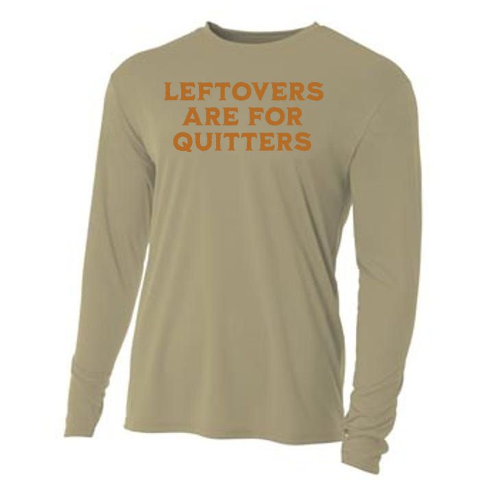 Leftovers Are For Quitters Funny Family Thanksgiving Cooling Performance Long Sleeve Crew