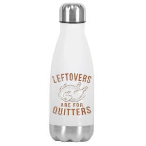 Leftovers Are For Quitters Thanksgiving Funny Turkey Leg Day Stainless Steel Insulated Water Bottle