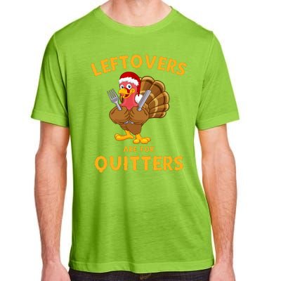 Leftovers Are For Quitters Funny Thanksgiving Turkey Dinner Adult ChromaSoft Performance T-Shirt