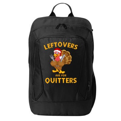 Leftovers Are For Quitters Funny Thanksgiving Turkey Dinner City Backpack