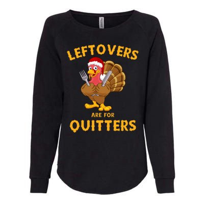 Leftovers Are For Quitters Funny Thanksgiving Turkey Dinner Womens California Wash Sweatshirt