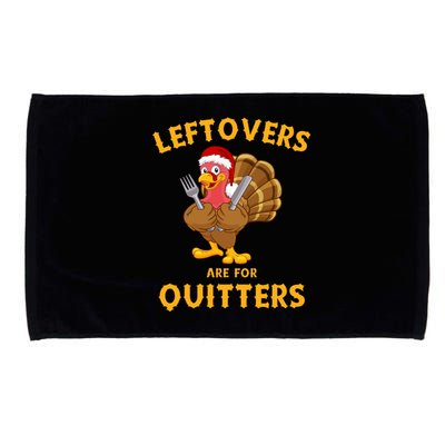 Leftovers Are For Quitters Funny Thanksgiving Turkey Dinner Microfiber Hand Towel