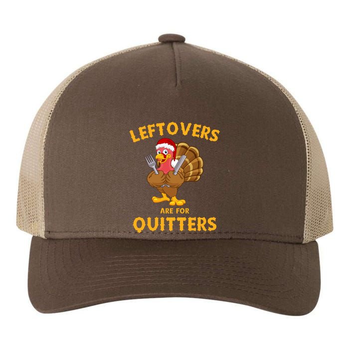 Leftovers Are For Quitters Funny Thanksgiving Turkey Dinner Yupoong Adult 5-Panel Trucker Hat