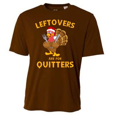 Leftovers Are For Quitters Funny Thanksgiving Turkey Dinner Cooling Performance Crew T-Shirt