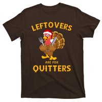 Leftovers Are For Quitters Funny Thanksgiving Turkey Dinner T-Shirt