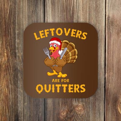 Leftovers Are For Quitters Funny Thanksgiving Turkey Dinner Coaster