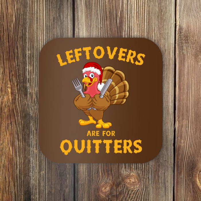 Leftovers Are For Quitters Funny Thanksgiving Turkey Dinner Coaster