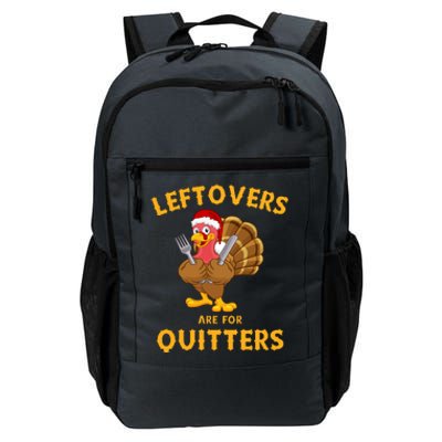 Leftovers Are For Quitters Funny Thanksgiving Turkey Dinner Daily Commute Backpack