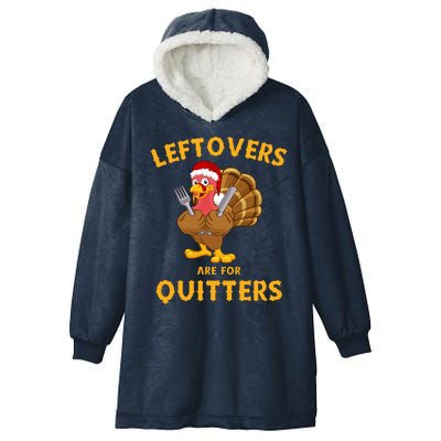 Leftovers Are For Quitters Funny Thanksgiving Turkey Dinner Hooded Wearable Blanket