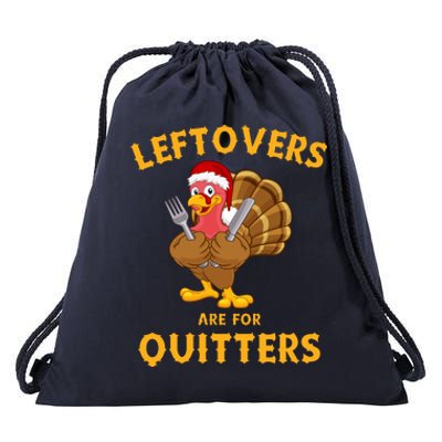 Leftovers Are For Quitters Funny Thanksgiving Turkey Dinner Drawstring Bag