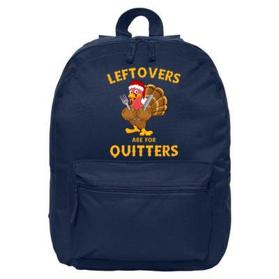 Leftovers Are For Quitters Funny Thanksgiving Turkey Dinner 16 in Basic Backpack