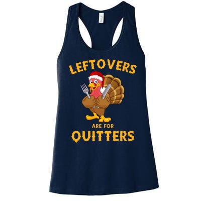 Leftovers Are For Quitters Funny Thanksgiving Turkey Dinner Women's Racerback Tank