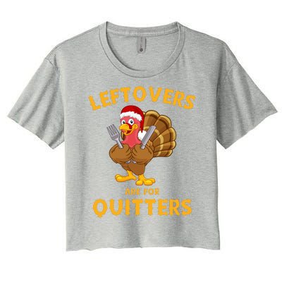 Leftovers Are For Quitters Funny Thanksgiving Turkey Dinner Women's Crop Top Tee