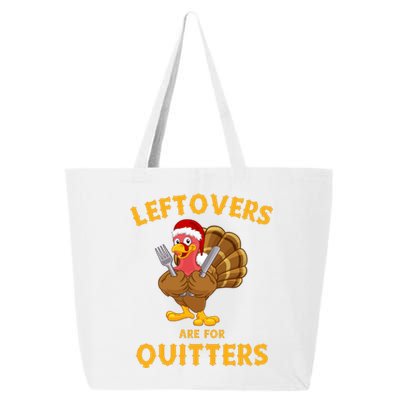 Leftovers Are For Quitters Funny Thanksgiving Turkey Dinner 25L Jumbo Tote