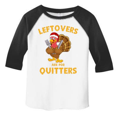 Leftovers Are For Quitters Funny Thanksgiving Turkey Dinner Toddler Fine Jersey T-Shirt