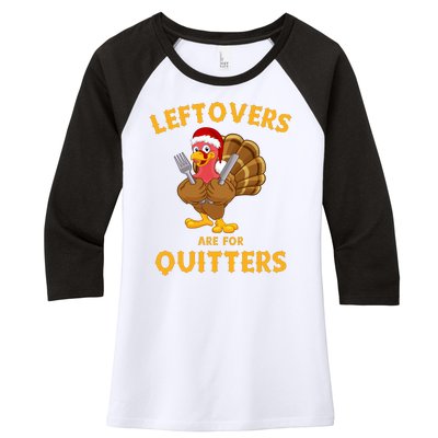 Leftovers Are For Quitters Funny Thanksgiving Turkey Dinner Women's Tri-Blend 3/4-Sleeve Raglan Shirt