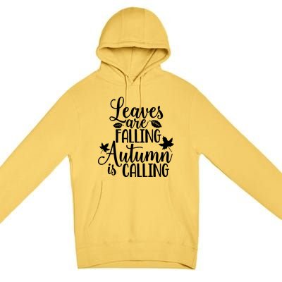 Leaves Are Falling Autumn Is Calling Premium Pullover Hoodie