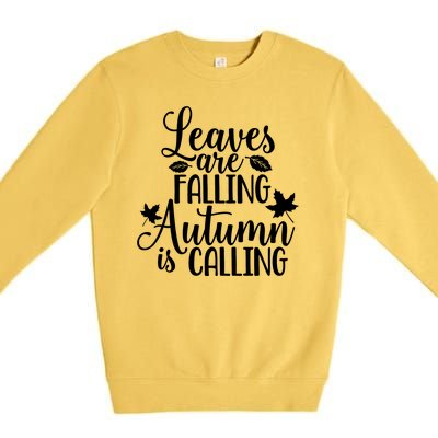 Leaves Are Falling Autumn Is Calling Premium Crewneck Sweatshirt