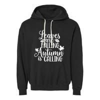 Leaves Are Falling Autumn Is Calling Garment-Dyed Fleece Hoodie