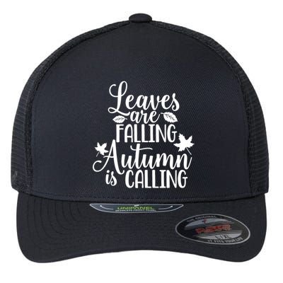 Leaves Are Falling Autumn Is Calling Flexfit Unipanel Trucker Cap