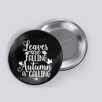 Leaves Are Falling Autumn Is Calling Button