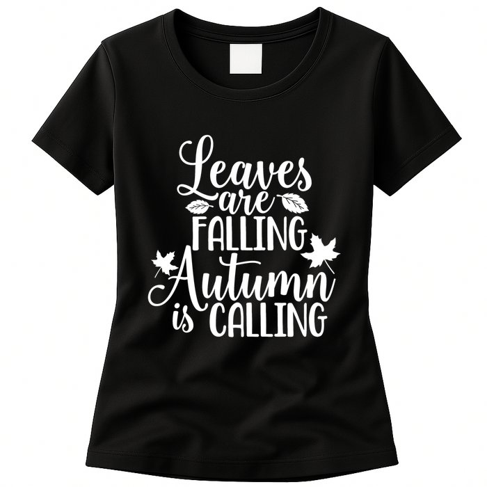Leaves Are Falling Autumn Is Calling Womens T-Shirt