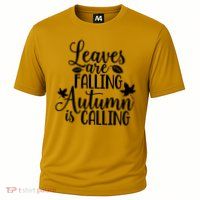 Leaves Are Falling Autumn Is Calling Performance Shirt