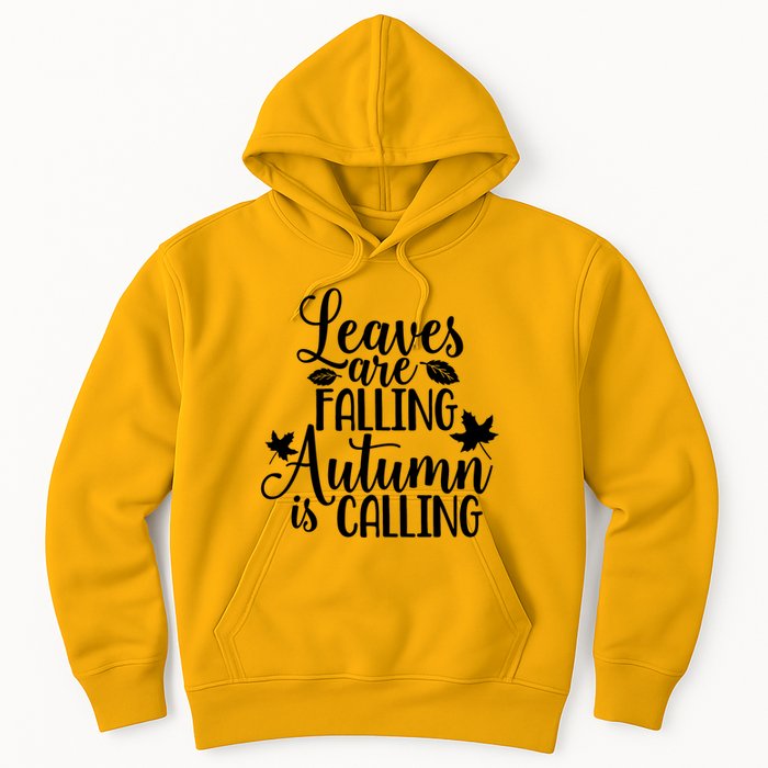 Leaves Are Falling Autumn Is Calling Hoodie