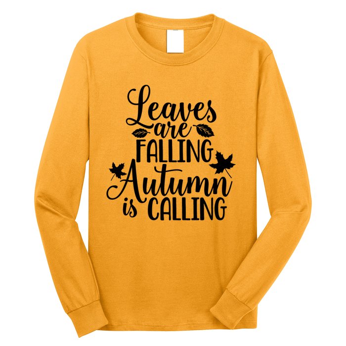 Leaves Are Falling Autumn Is Calling Long Sleeve Shirt