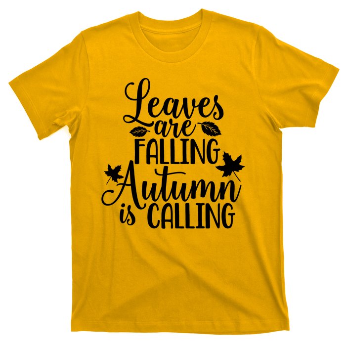 Leaves Are Falling Autumn Is Calling T-Shirt