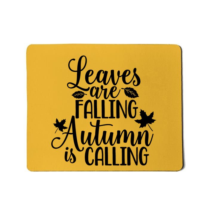 Leaves Are Falling Autumn Is Calling Mousepad