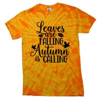 Leaves Are Falling Autumn Is Calling Tie-Dye T-Shirt