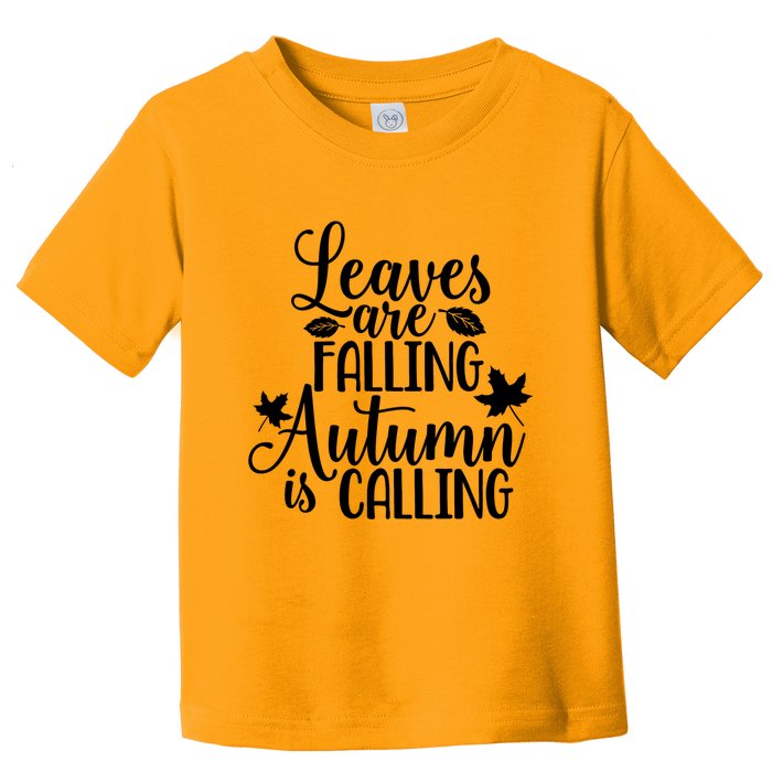 Leaves Are Falling Autumn Is Calling Toddler T-Shirt