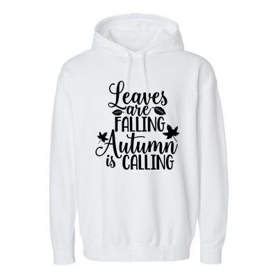 Leaves Are Falling Autumn Is Calling Garment-Dyed Fleece Hoodie