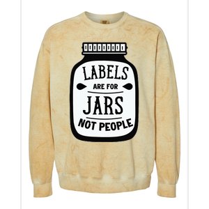 Labels Are For Jars Not People Colorblast Crewneck Sweatshirt