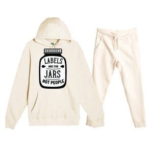 Labels Are For Jars Not People Premium Hooded Sweatsuit Set