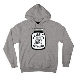 Labels Are For Jars Not People Tall Hoodie