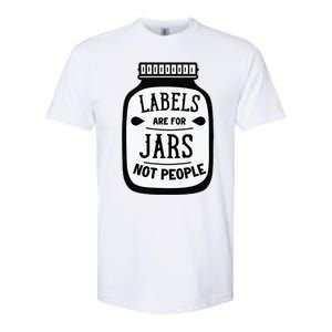 Labels Are For Jars Not People Softstyle CVC T-Shirt