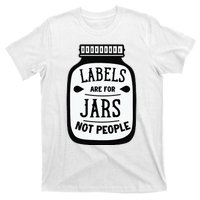 Labels Are For Jars Not People T-Shirt