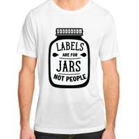 Labels Are For Jars Not People Adult ChromaSoft Performance T-Shirt