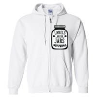 Labels Are For Jars Not People Full Zip Hoodie