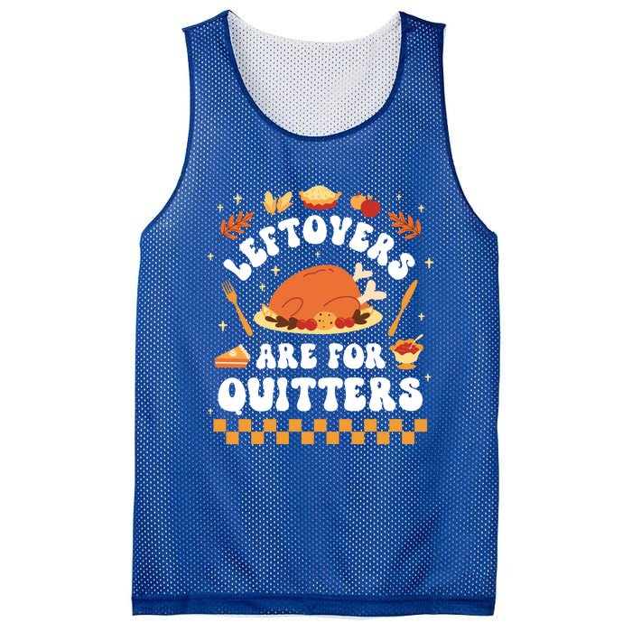 Leftovers Are For Quitters Funny Thanksgiving Dinner Gift Mesh Reversible Basketball Jersey Tank